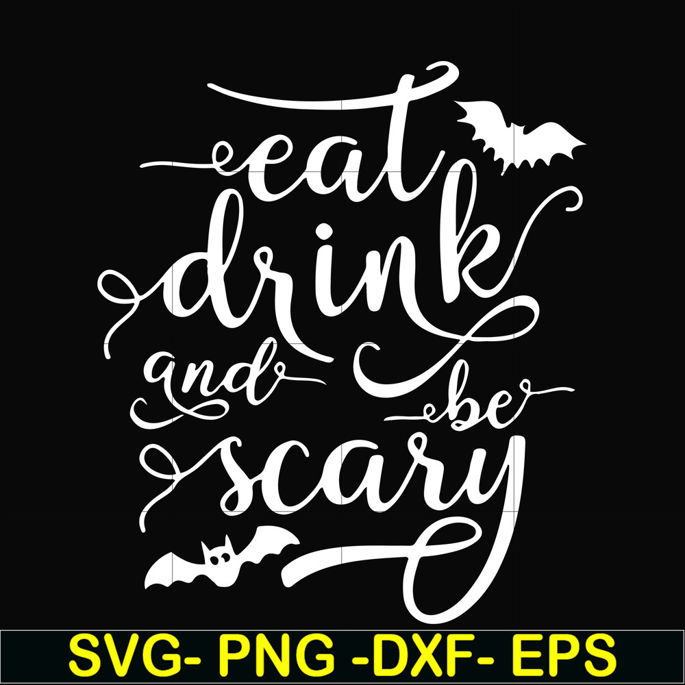 HLW24072016-Eat drink and be scary svg, halloween svg, png, dxf, eps digital file HLW24072016.jpg