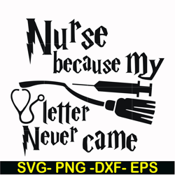nurse because my letter never came svg, png, dxf, eps file hrpt00011