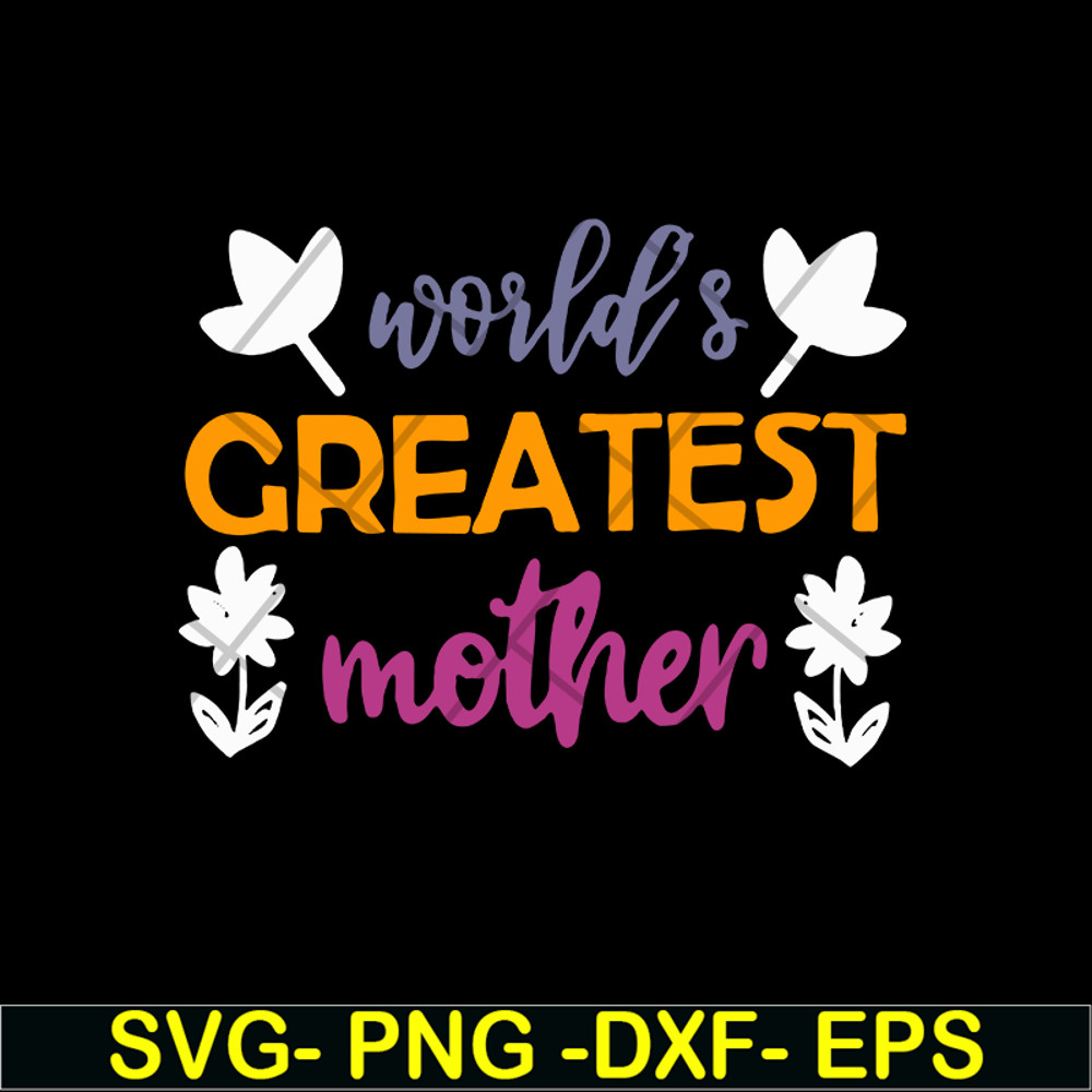 MTD02042101-World greatest mother svg, Mother's day svg, eps, png, dxf digital file MTD02042101.jpg
