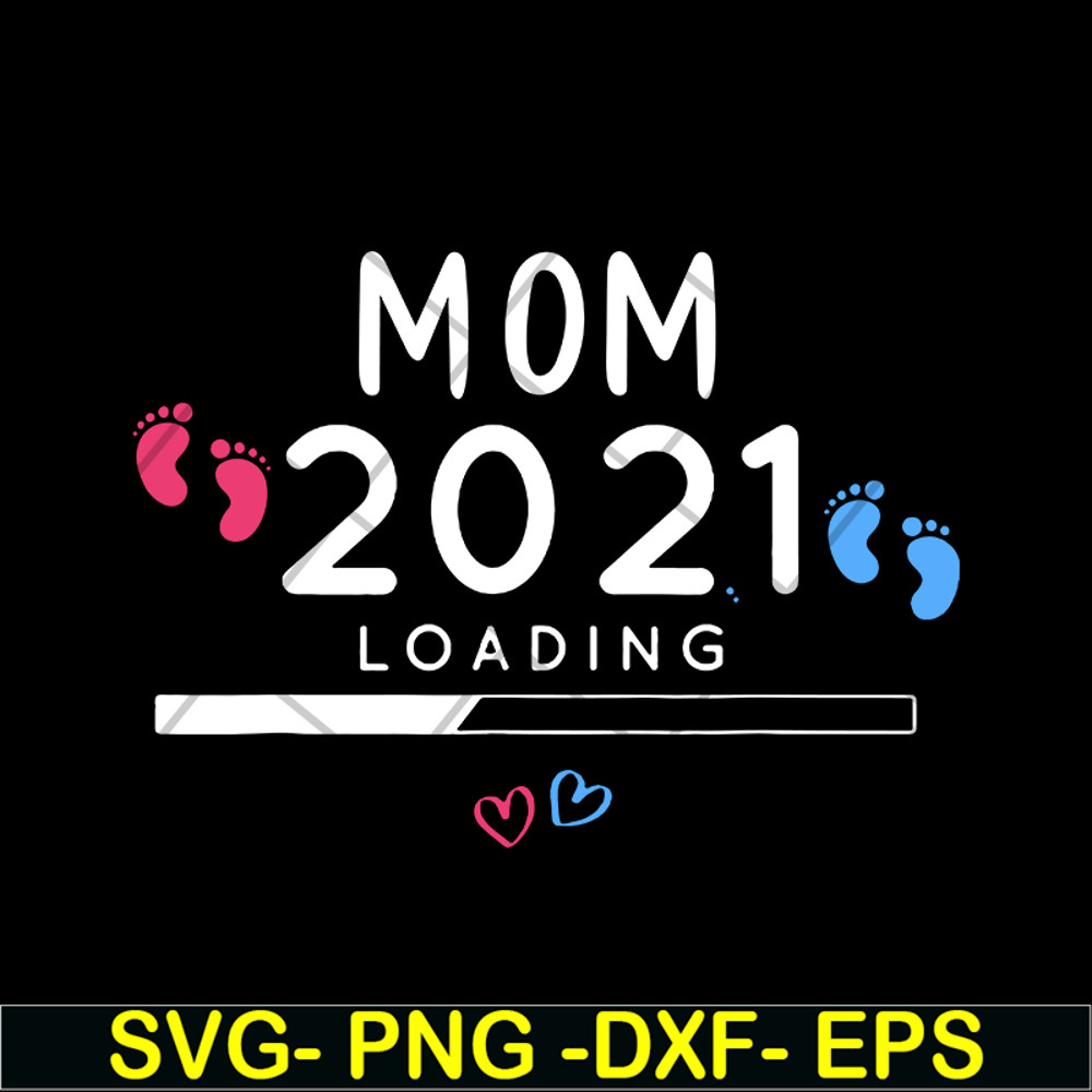 MTD02042102-Mom 2021 loading svg, Mother's day svg, eps, png, dxf digital file MTD02042102.jpg