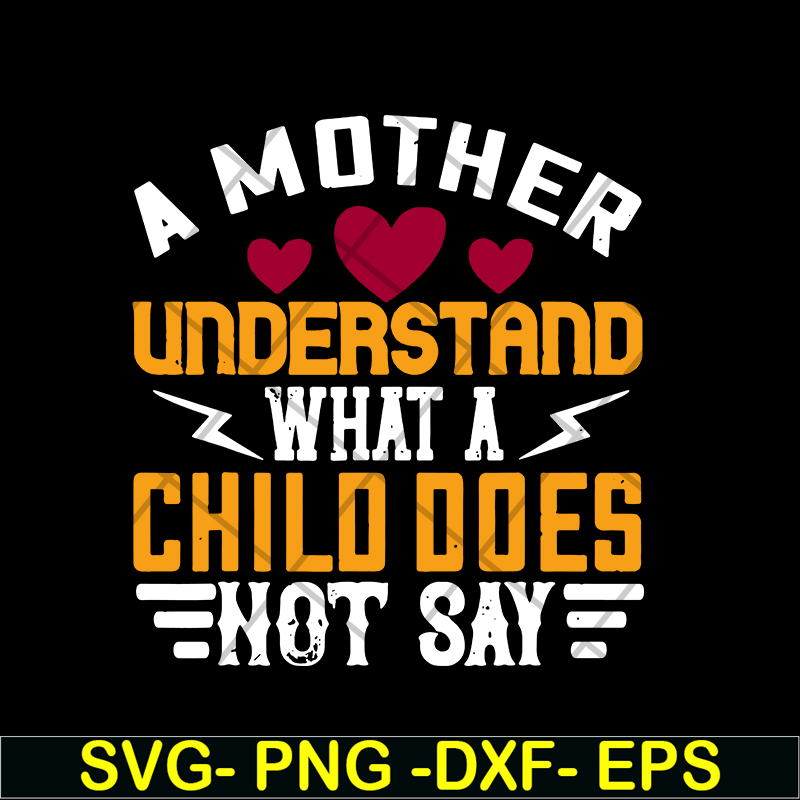 MTD02042107-A mother understand svg, Mother's day svg, eps, png, dxf digital file MTD02042107.jpg