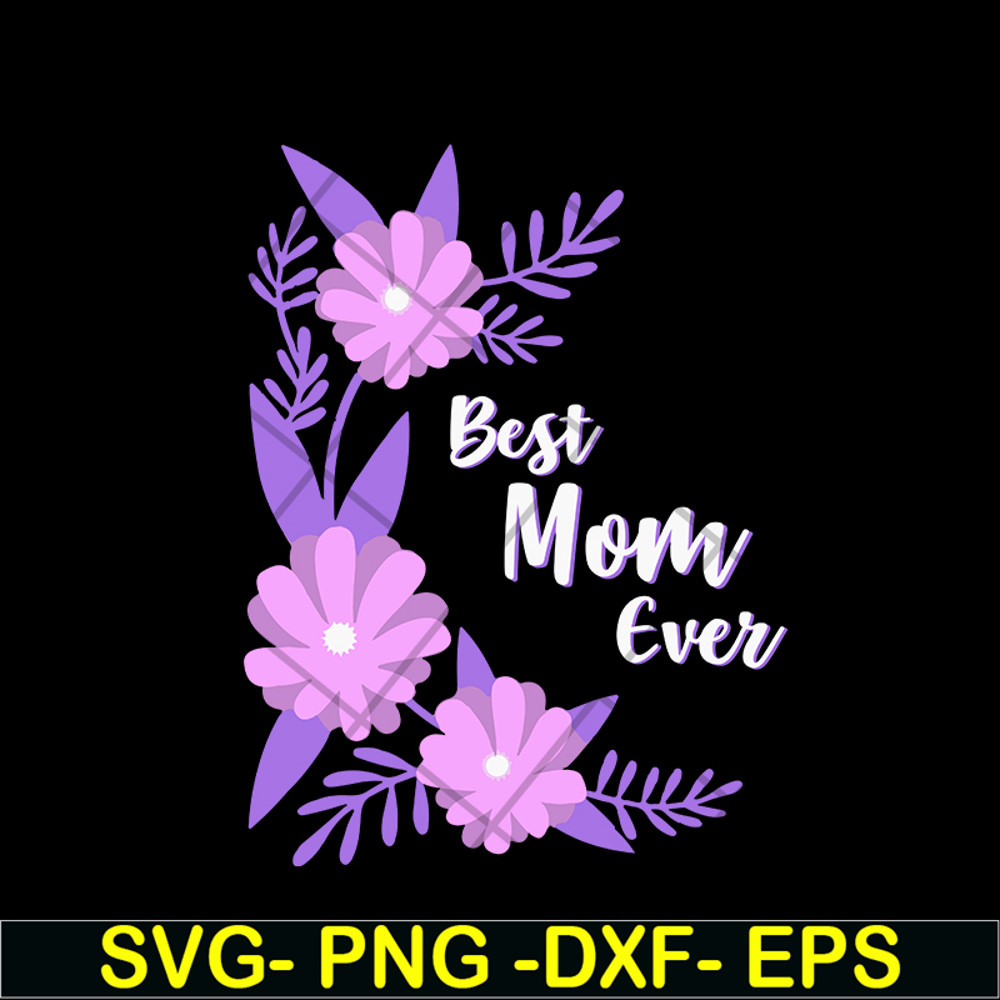 MTD02042112-Best mom ever svg, Mother's day svg, eps, png, dxf digital file MTD02042112.jpg