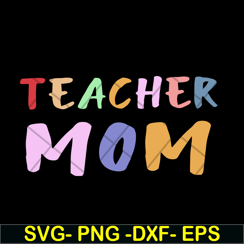 MTD02042120-Teacher mom svg, Mother's day svg, eps, png, dxf digital file MTD02042120.jpg
