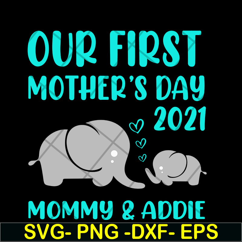 MTD02042122-Our first mother's day svg, Mother's day svg, eps, png, dxf digital file MTD02042122.jpg