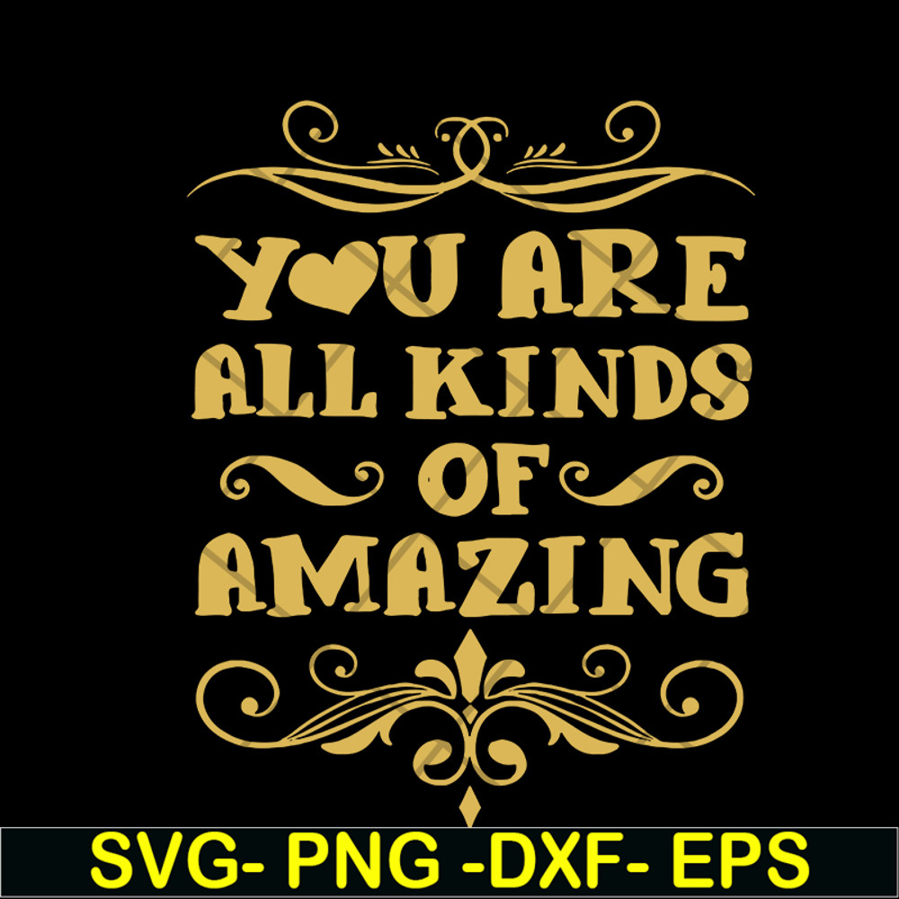 MTD03042102-You are all kinds of amazing svg, Mother's day svg, eps, png, dxf digital file MTD03042102.jpg
