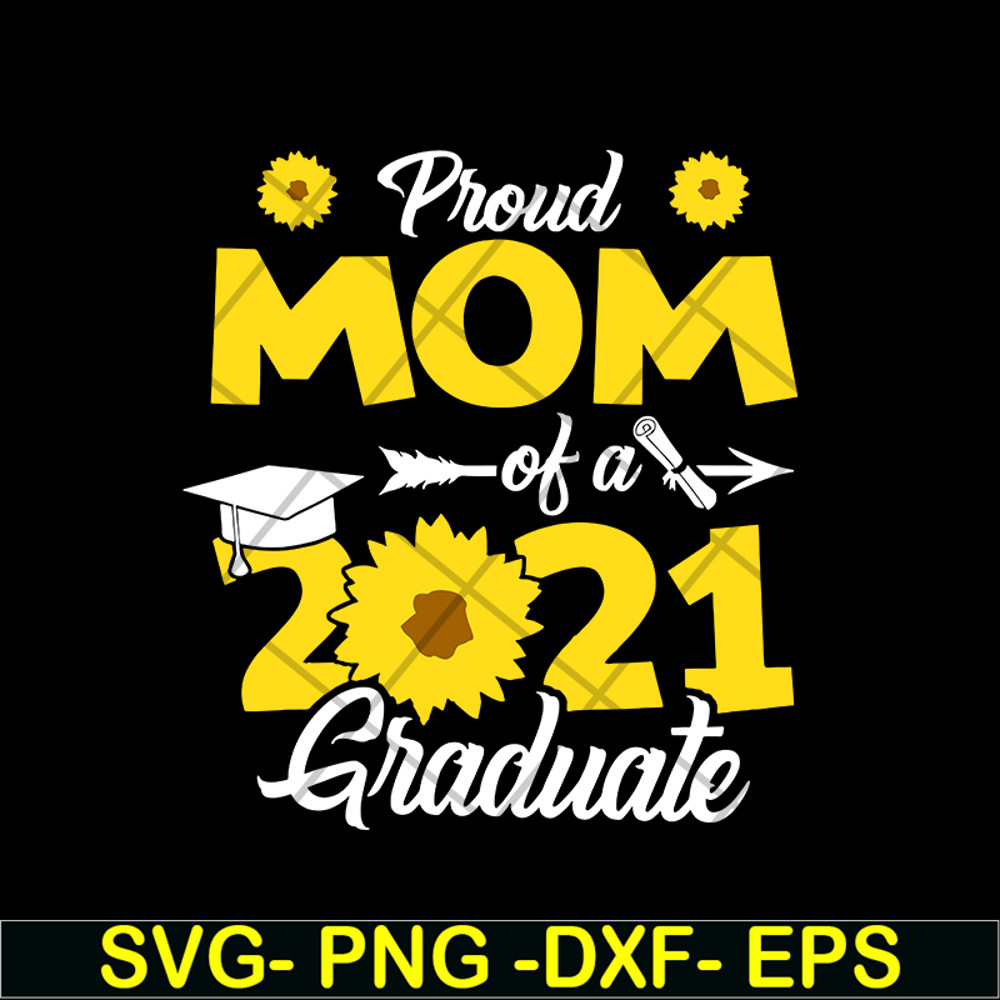 MTD03042109-Proud mom of a 2021 graduate svg, Mother's day svg, eps, png, dxf digital file MTD03042109.jpg