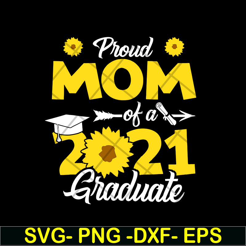 MTD03042109-Proud mom of a 2021 graduate svg, Mother's day svg, eps, png, dxf digital file MTD03042109.jpg