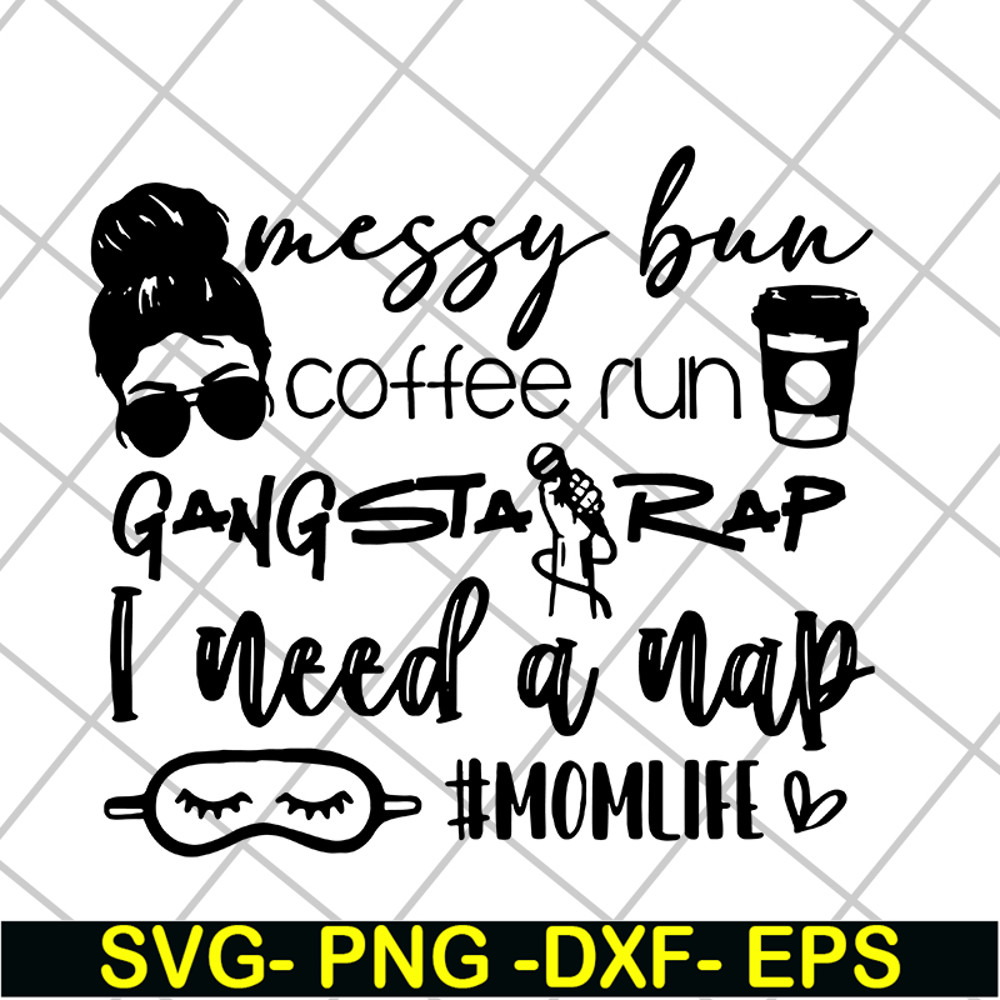MTD03042126-Messy bun coffee run gangsta rap svg, Mother's day svg, eps, png, dxf digital file MTD03042126.jpg