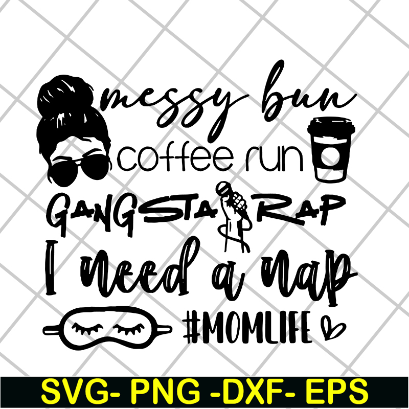 MTD03042126-Messy bun coffee run gangsta rap svg, Mother's day svg, eps, png, dxf digital file MTD03042126.jpg