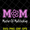 MTD05042103-Mom mater of multitasking svg, Mother's day svg, eps, png, dxf digital file MTD05042103.jpg