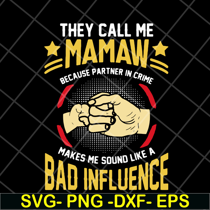 MTD05042104-They call me mamaw svg, Mother's day svg, eps, png, dxf digital file MTD05042104.jpg