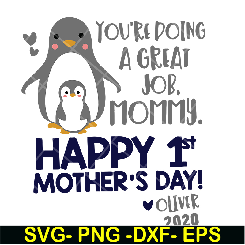MTD05042120-you're doing a great job mommy happy 1st mother's day svg, Mother's day svg, eps, png, dxf digital file MTD05042120.jpg