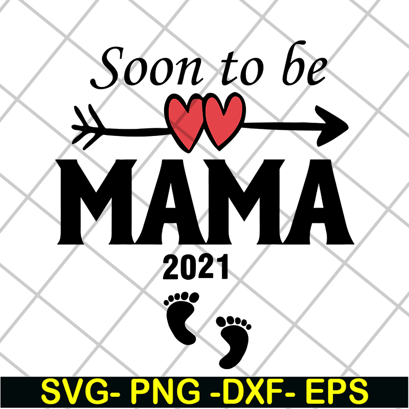 MTD05042142-Soon to be mama 2021 svg, Mother's day svg, eps, png, dxf digital file MTD05042142.jpg