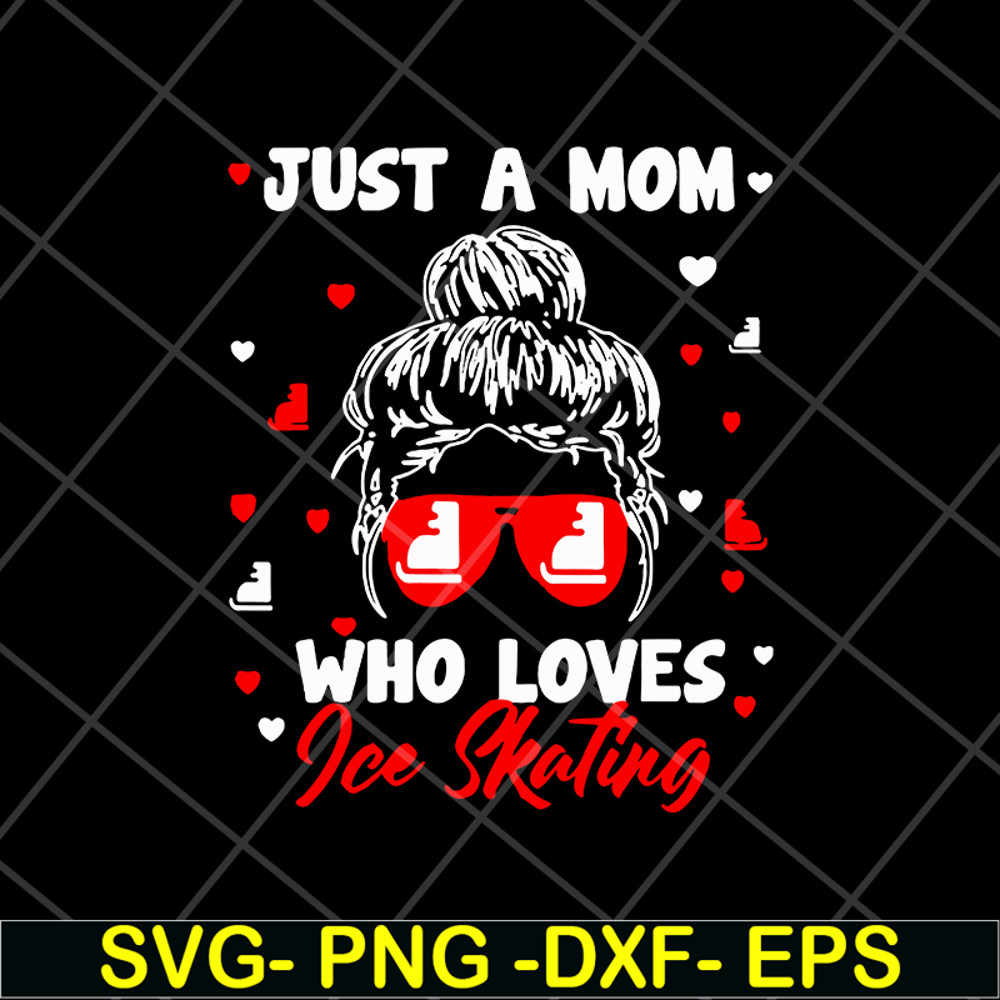 MTD05042148-just a mom who loves ice skating svg, Mother's day svg, eps, png, dxf digital file MTD05042148.jpg
