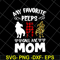 MTD05042150-my favorite peeps call mom svg, Mother's day svg, eps, png, dxf digital file MTD05042150.jpg