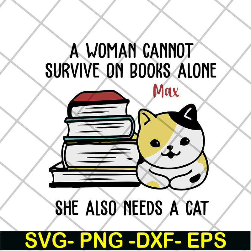 MTD08042101-a woman cannot survive on books alone max svg, Mother's day svg, eps, png, dxf digital file MTD08042101.jpg