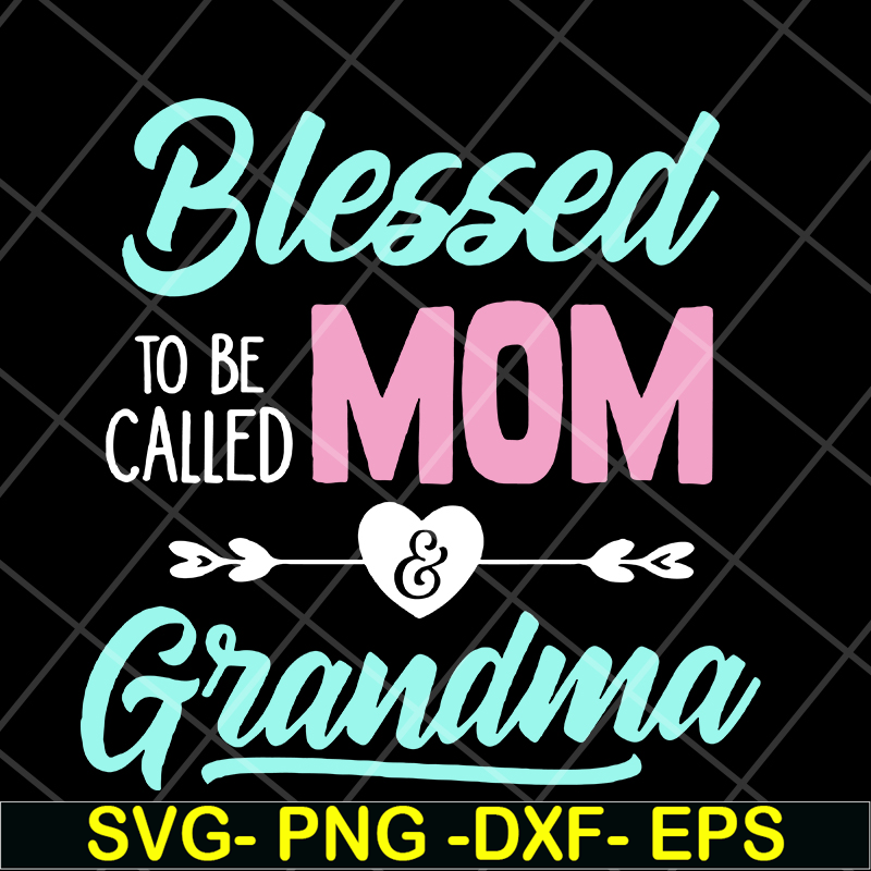 MTD10042110-blessed to be called mom svg, Mother's day svg, eps, png, dxf digital file MTD10042110.jpg