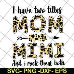 i have two titles mom mimi svg, mother's day svg, eps, png, dxf digital file mtd10042113