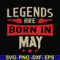 BD0141-Legends are born may svg, birthday svg, png, dxf, eps digital file BD0141.jpg