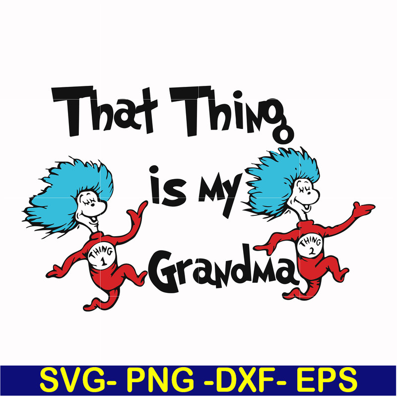 DR000118-That thing is my grandma svg, png, dxf, eps file DR000118.jpg