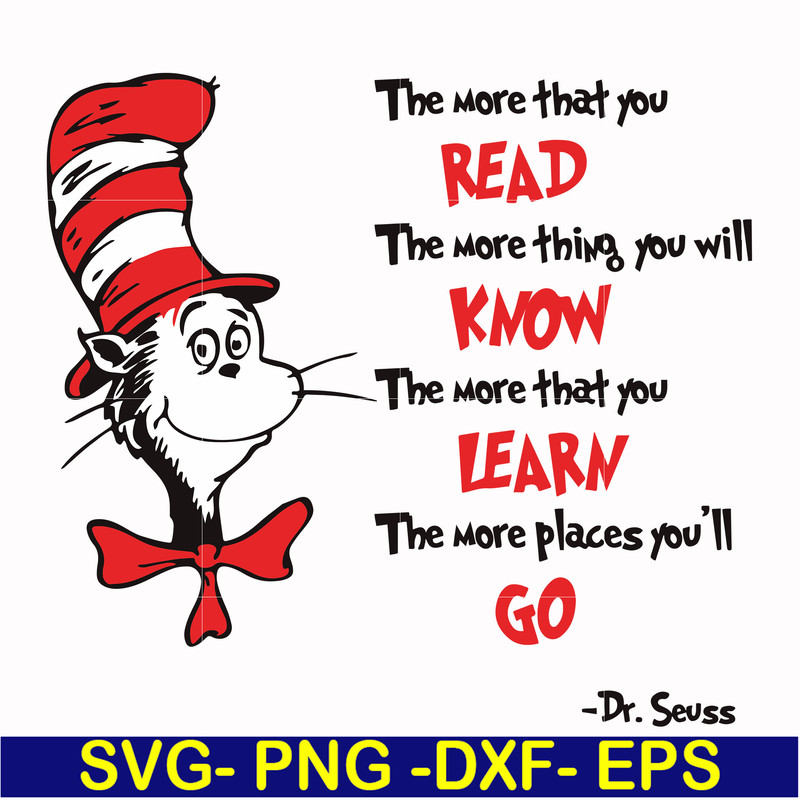 DR000142-The more that you read the more thing you will know the more that you learn the more places you'll go svg, png, dxf, eps file DR000142.jpg