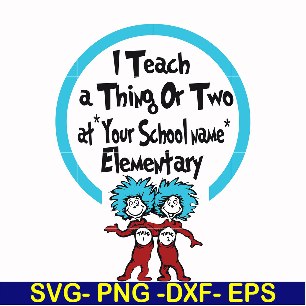 DR000164-I teach a thing or two at your school name elementary svg, png, dxf, eps file DR000164.jpg
