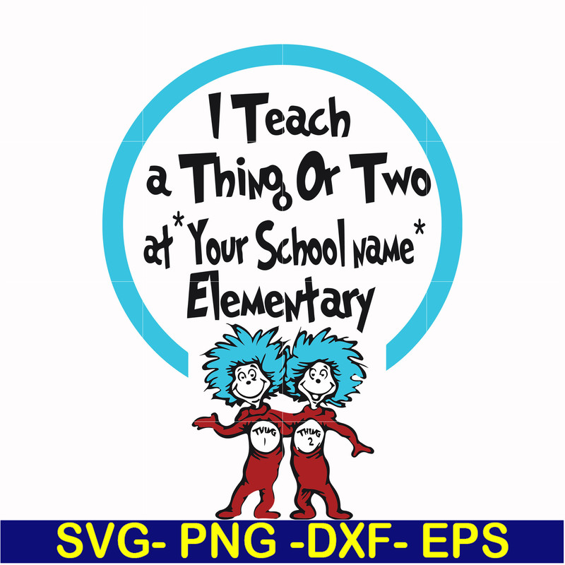 DR000164-I teach a thing or two at your school name elementary svg, png, dxf, eps file DR000164.jpg