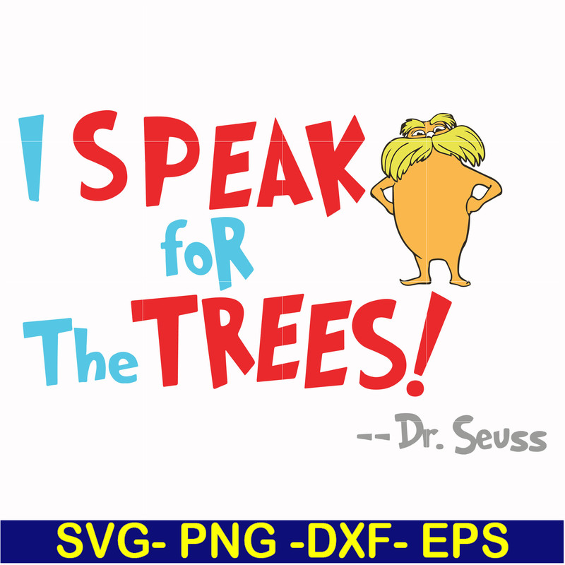 DR00072-I speak for the trees svg, png, dxf, eps file DR00072.jpg