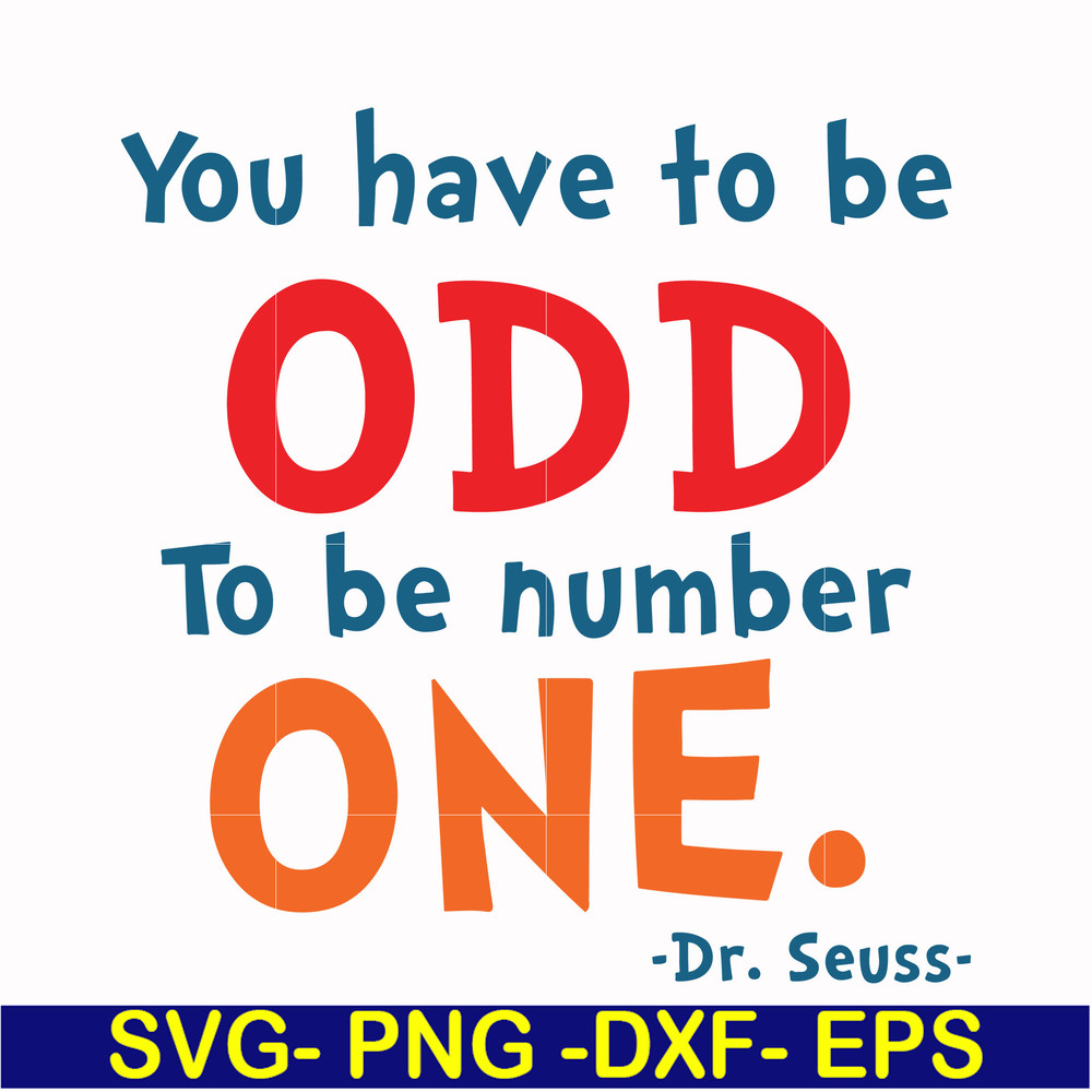 DR00092-You have to be odd to be number one svg, png, dxf, eps file DR00092.jpg