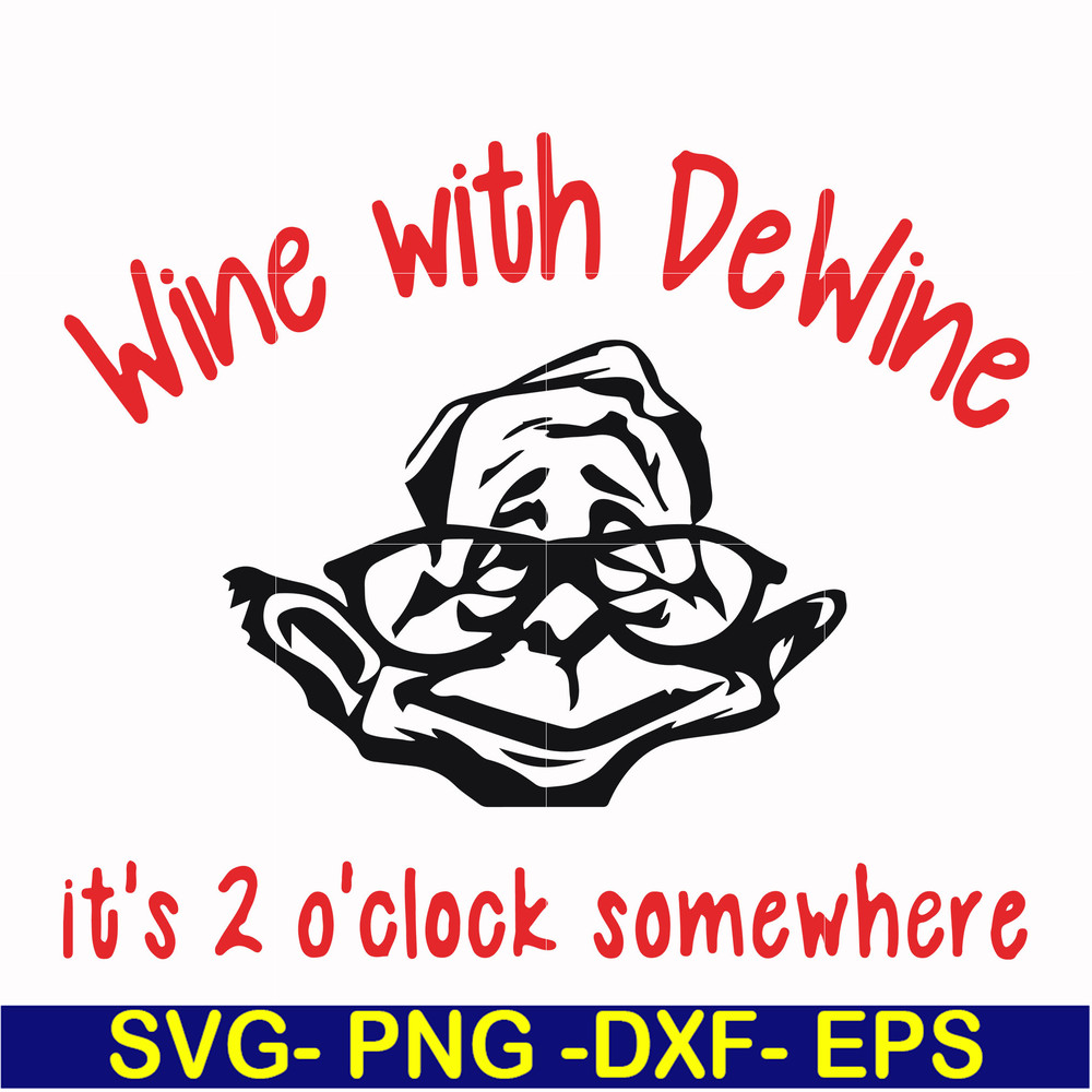 FN0001014-Wine with Dewine it's 2 o'clock somewhere svg, png, dxf, eps file FN0001014.jpg