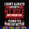 FN000104-I don't always listen to my wife but when I do things tend to work out better svg, png, dxf, eps file FN000104.jpg
