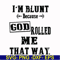 FN000204-I'm blunt because God rolled me that way svg, png, dxf, eps file FN000204.jpg