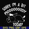 FN000226-Sorry I'm a bit Moooody today svg, png, dxf, eps file FN000226.jpg