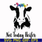 FN000234-Not today Heifer svg, png, dxf, eps file FN000234.jpg