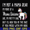 FN000264-I'm not a mama bear I'm more of a mama unicorn Uke I'm pretty chill but I'll kick you in the face if you mess with my kids svg, png, dxf, eps file FN00