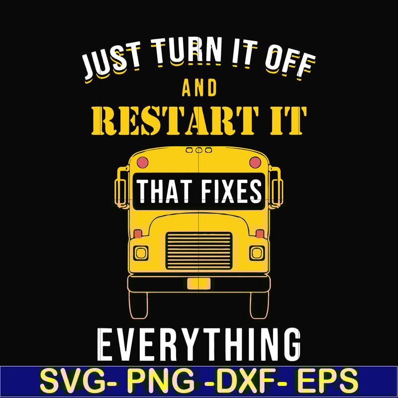 FN000271-Just turn it off and restart it that fixes everything svg, png, dxf, eps file FN000271.jpg