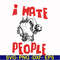 FN000297-I don't hate people svg, png, dxf, eps file FN000297.jpg
