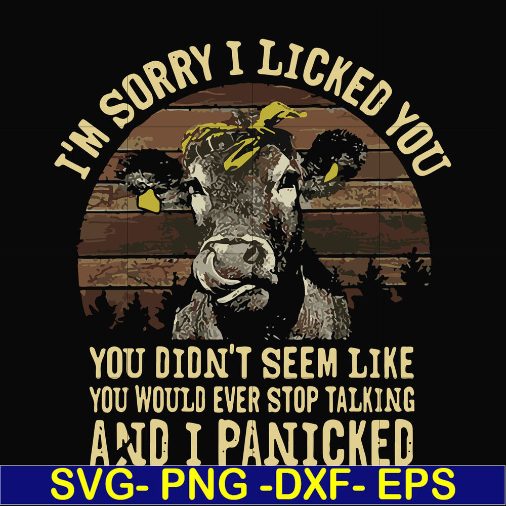 FN000335-I'm sorry I licked you you didn't seem like you would ever stop talking and I panicked svg, png, dxf, eps file FN000335.jpg