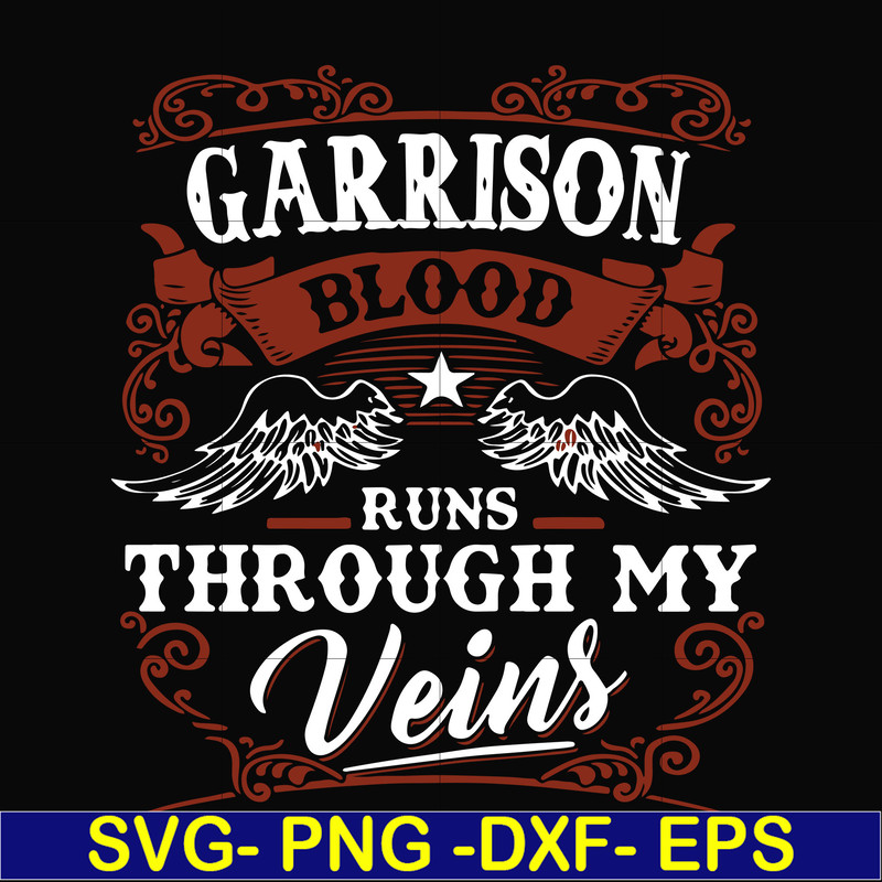 FN000346-Garrison blood runs through my veins svg, png, dxf, eps file FN000346.jpg