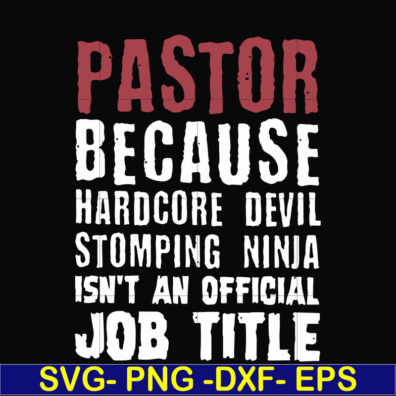 FN000358-Pastor because hardcode devil stomping ninja isn't an official job title svg, png, dxf, eps file FN000358.jpg