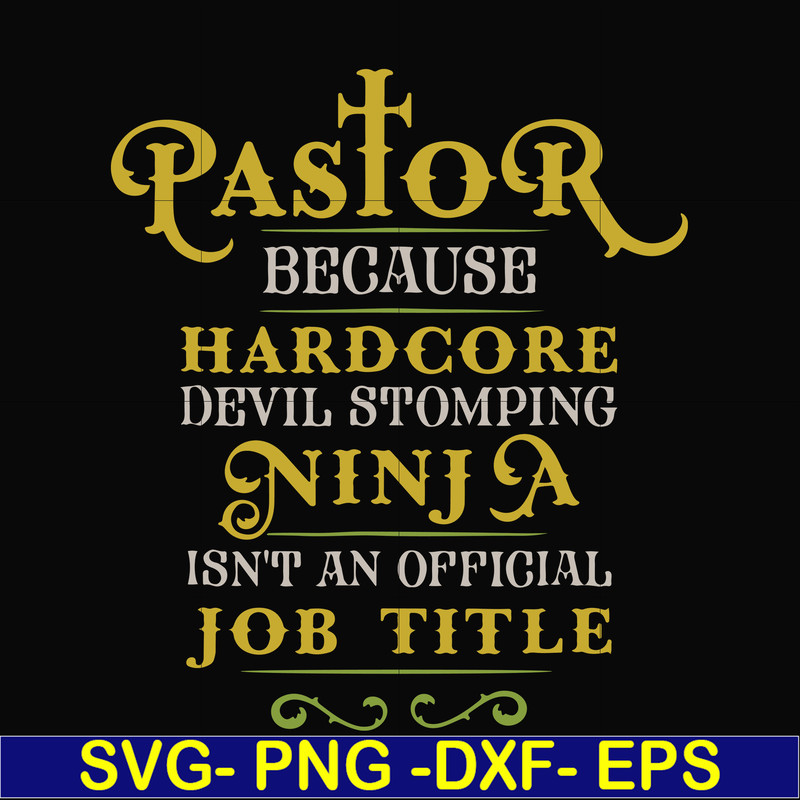 FN000359-Pastor because hardcode devil stomping ninja isn't an official job title svg, png, dxf, eps file FN000359.jpg