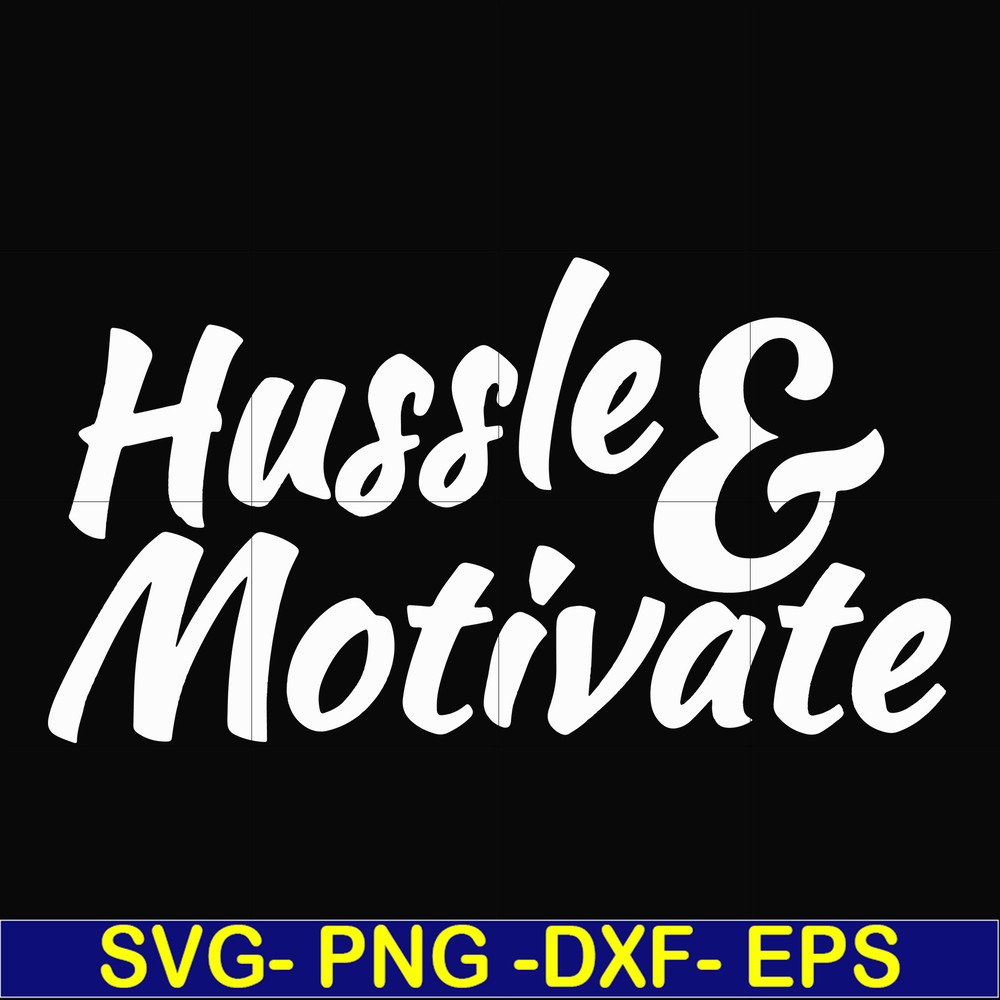 FN00036-Hussle motivate svg, png, dxf, eps file FN00036.jpg