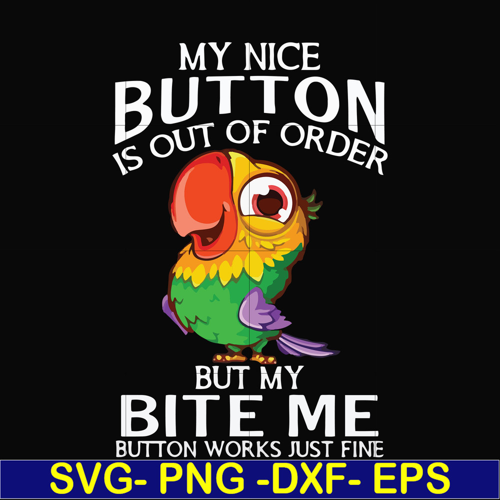 FN000402-My nice button is out of order but my bite me button works just fine svg, png, dxf, eps file FN000402.jpg