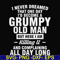 FN000444-I never dreamed that one day I'd become a grumpy old man but here I am killing it and complaining all day long svg, png, dxf, eps file FN000444.jpg