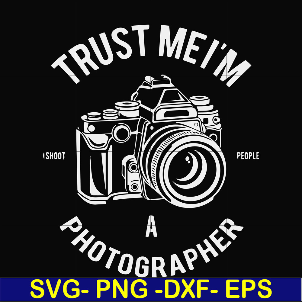 FN000459-Trust mei'm a photographer svg, png, dxf, eps file FN000459.jpg