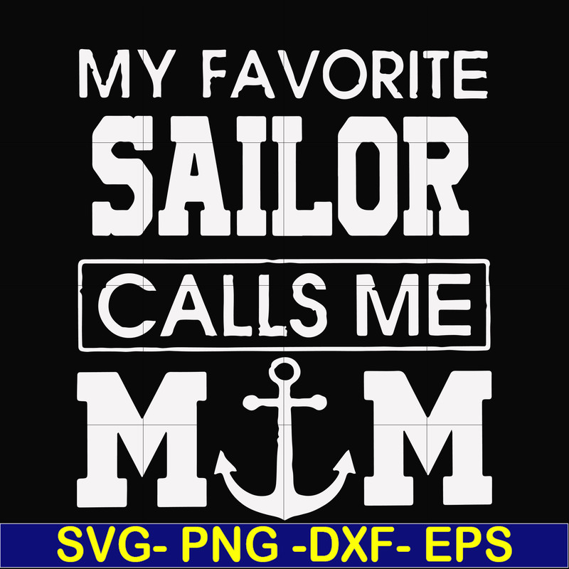 FN000564-My favorite sailor calls me mom svg, png, dxf, eps file FN000564.jpg