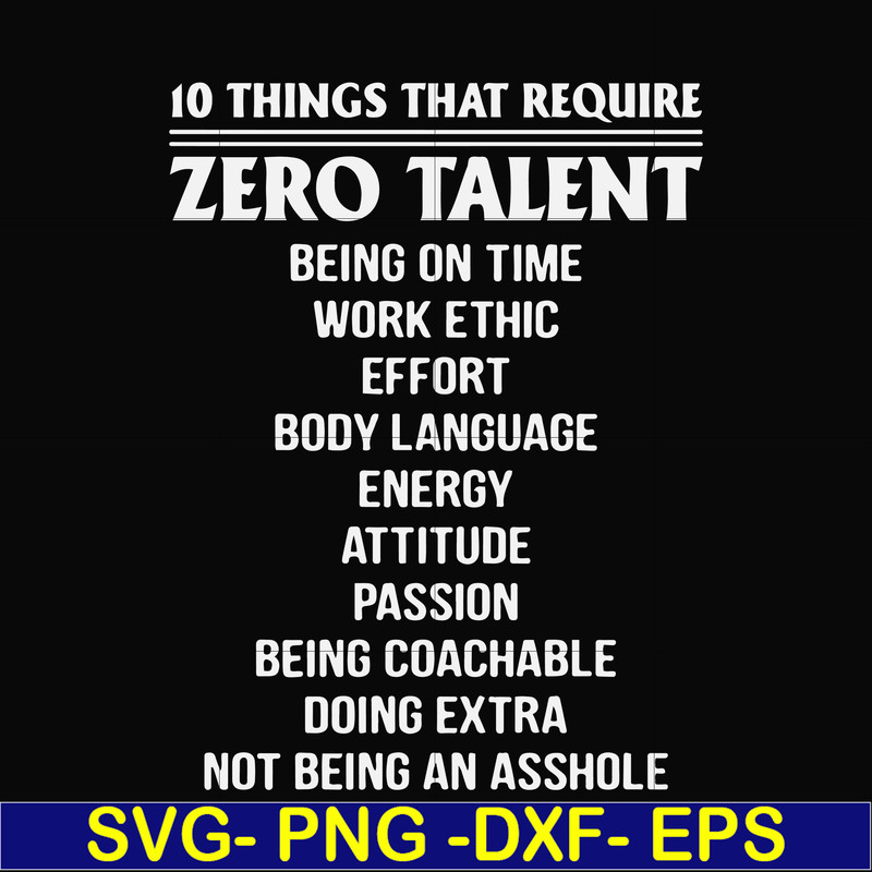 FN000624-10 things that require zero talent being on time work ethic svg, png, dxf, eps file FN000624.jpg