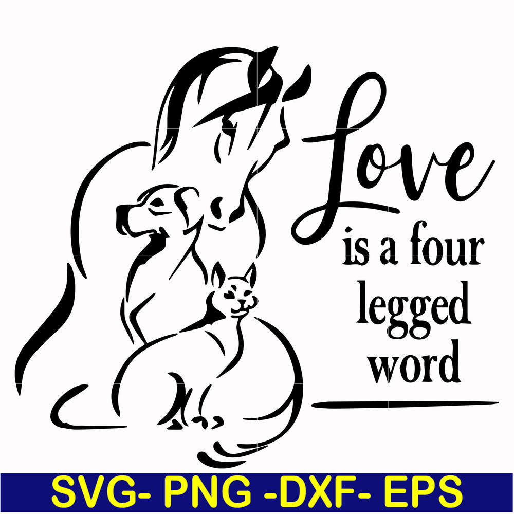 FN00066-Love is a four legged word svg, png, dxf, eps file FN00066.jpg