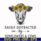 FN000681-Easily distracted by sunflowers & cows svg, png, dxf, eps file FN000681.jpg