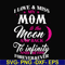 FN000756-I love & miss my mom to the moon and back to infinity and beyond forever&ever svg, png, dxf, eps file FN000756.jpg